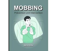 Mobbing Prävention und Intervention: Erkennen und handeln !