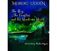 Moberg Udden The Boy, the Fireflies and his Wondrous World (Tascabile)