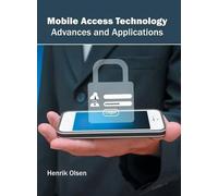 Mobile Access Technology: Advances and Applications (Copertina rigida)