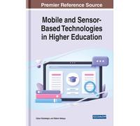 Mobile and Sensor-Based Technologies in Higher Education (Copertina rigida)