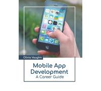 Mobile App Development: A Career Guide (Copertina rigida)