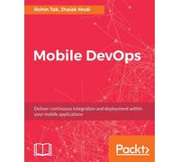 Mobile DevOps: Deliver continuous integration and deployment within your m...