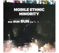 Mobile Ethnic Minority Run Run Run (Vinyl LP)
