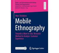 Mobile Ethnography: Towards a More In-Situ Research Method to Analyze Customer Experience