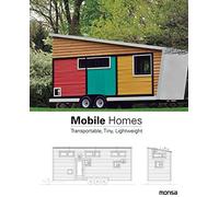 Mobile Homes - Transportable, Tiny, Lightweight by Martínez, Patricia