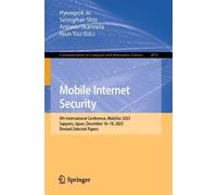 Mobile Internet Security: 9th International Conference, MobiSec 2025, Sapporo, Japan, December 16-18, 2025, Revised Selected Papers