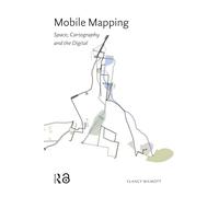 Mobile Mapping: Space, Cartography and the Digital