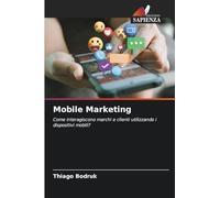 Mobile Marketing: Come interagiscono marchi e clienti utilizzando i dispositivi mobili?