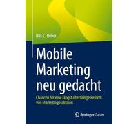 Mobile Marketing Neu Gedacht: Chancen Für Eine Längst Überfällige Reform Von Marketingpraktiken: Chancen Für Eine Längst Überfällige Reform Von Marketingpraktiken