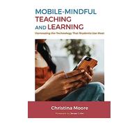 Christina Moore Mobile-Mindful Teaching and Learning (Tascabile)