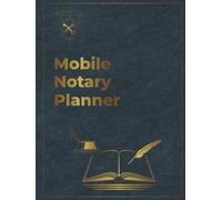 Mobile Notary Planner: Professional System for Signing Agents, Loan Appointments, Mileage Tracking, Payment Management, Expense Tracking & Record Keeping