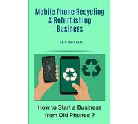 Mobile Phone Recycling & Refurbishing Business: How to Start a Business from Old Phones ?
