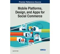 Mobile Platforms, Design, and Apps for Social Commerce (Copertina rigida)