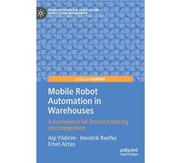 Mobile Robot Automation in Warehouses: A Framework for Decision Making and Integration