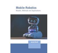 Mobile Robotics: Models, Methods and Applications