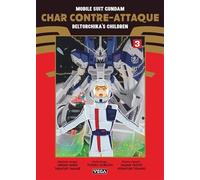 Mobile Suit Gundam - Char contre-attaque - Beltorchika's Children - Tome 3