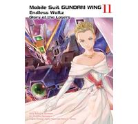 Mobile Suit Gundam Wing 11: Endless Waltz: Glory of the Losers