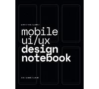 Mobile UI/UX Design Notebook: (Black) User Interface & User Experience Design Sketchbook for App Designers and Developers - 8.5 x 11 / 120 Pages / Dot Grid