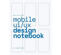 Mobile UI/UX Design Notebook: (Blue on White) User Interface & User Experience Design Sketchbook for App Designers and Developers - 8.5 x 11 / 120 Pages / Dot Grid