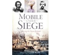 Mobile Under Siege: Surviving the Union Blockade