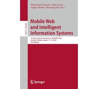 Mobile Web and Intelligent Information Systems: 21st International Conference, Mobiwis 2025, Istanbul, Turkey, August 11-13, 2025, Proceedings: 16066