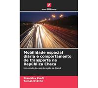 Mobilidade espacial diária e comportamento de transporte na República Checa: Um estudo de caso da região de Blatná