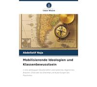 Mobilisierende Ideologien und Klassenbewusstsein: in drei abhängigen Gesellschaften Lateinamerikas: Argentinien, Brasilien, Chile oder die Dilemmas und Auswirkungen des Populismus