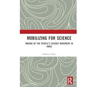 Mobilising for Science: Making of the People’s Science Movement in India
