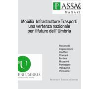 Mobilità infrastrutture trasporti. Una vertenza nazionale per il futuro dell'Umbria