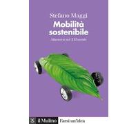 Mobilità sostenibile. Muoversi nel XXI secolo