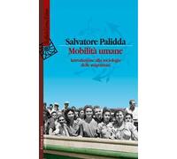 Mobilità umane. Introduzione alla sociologia delle migrazioni