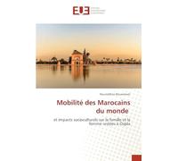 Mobilité des Marocains du monde: et impacts socioculturels sur la famille et la femme restées à Oujda