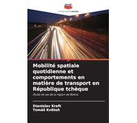 Mobilité spatiale quotidienne et comportements en matière de transport en République tchèque: Étude de cas de la région de Blatná