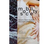 Mobility, Society: Society Seen Through the Lens of Mobilities