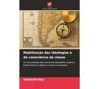 Mobilização das ideologias e da consciência de classe: em três sociedades latino-americanas dependentes: Argentina, Brasil e Chile Ou os dilemas e o impacto do populismo