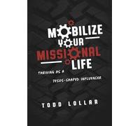 Mobilize Your Missional Life: Thriving as a Jesus-Shaped Influencer