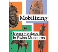 Mobilizing: Benin Heritage in Swiss Museums
