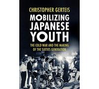Christopher Gerteis Mobilizing Japanese Youth (Copertina rigida)
