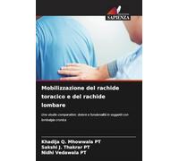 Mobilizzazione del rachide toracico e del rachide lombare: Uno studio comparativo: dolore e funzionalità in soggetti con lombalgia cronica