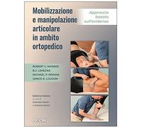 Mobilizzazione e manipolazione articolare in ambito ortopedico. Approccio basato sull'evidenza