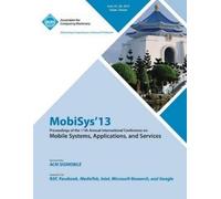 Mobisys 13 Conf Mobisys 13 Proceedings of the 11th Annual Internatio (Tascabile)