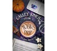 Mobius Drip Volume 1: Life, Love, and Lattes