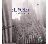 Bill Mobley Moodscape (CD) Album