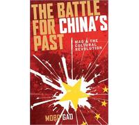 Mobo Gao The Battle For China's Past (Tascabile)