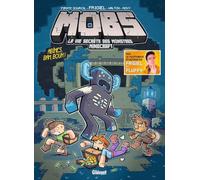 MOBS, La vie secrète des monstres Minecraft - Tome 06: Abîmes bam boum !