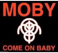 Moby - Come on Baby