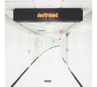 Moby - Destroyed