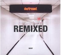 Moby - Destroyed-Remixed