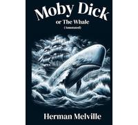 Moby Dick (Annotated): or, The Whale