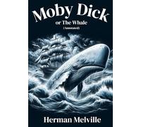 Moby Dick (Annotated): or, The Whale